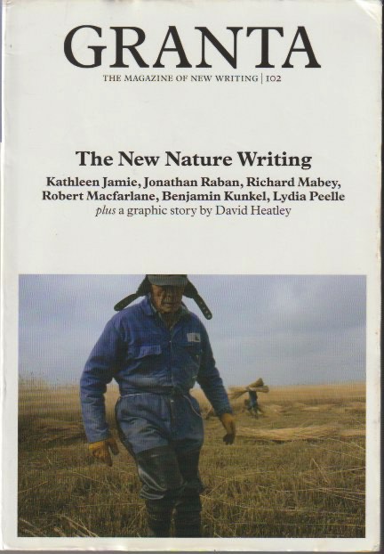 Granta 102 — The New Nature Writing