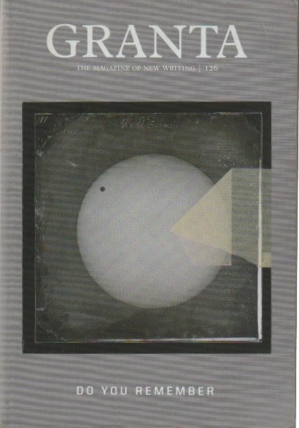 Granta 126 — Do You Remember?