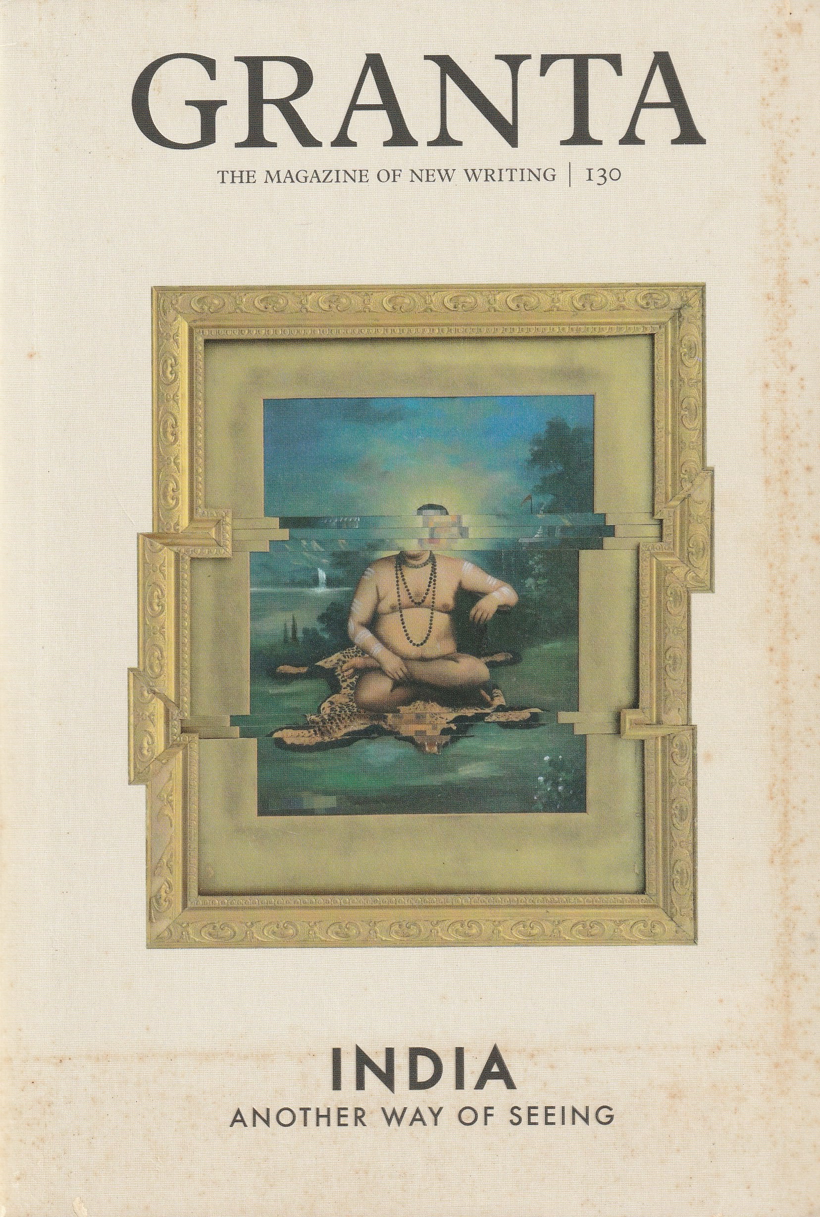 Granta 130 — India: Another Way of Seeing