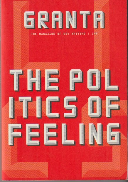 Granta 146 — The Politics of Feeling