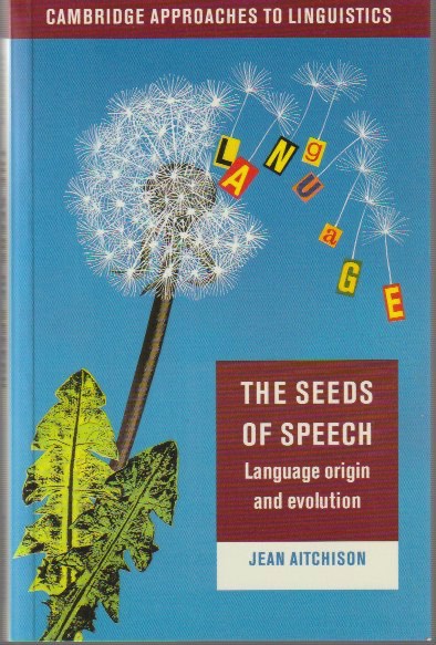 The Seeds of Speech: Language Origin and Evolution