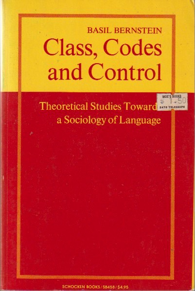 Class, Codes and Control: Theoretical Studies towards a Sociology of Language