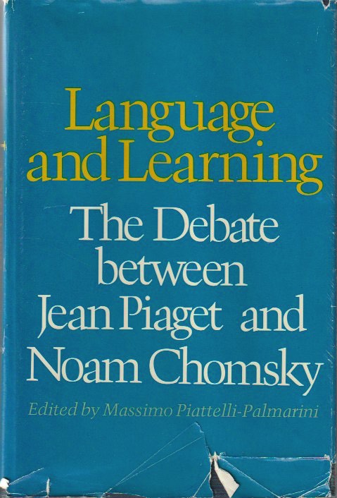 Language and Learning: The Debate between Jean Piaget and Noam Chomsky