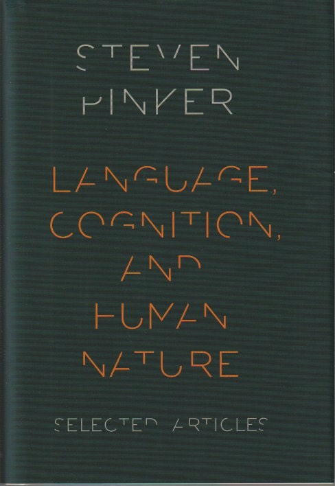 Language, Cognition, and Human Nature: Selected Articles
